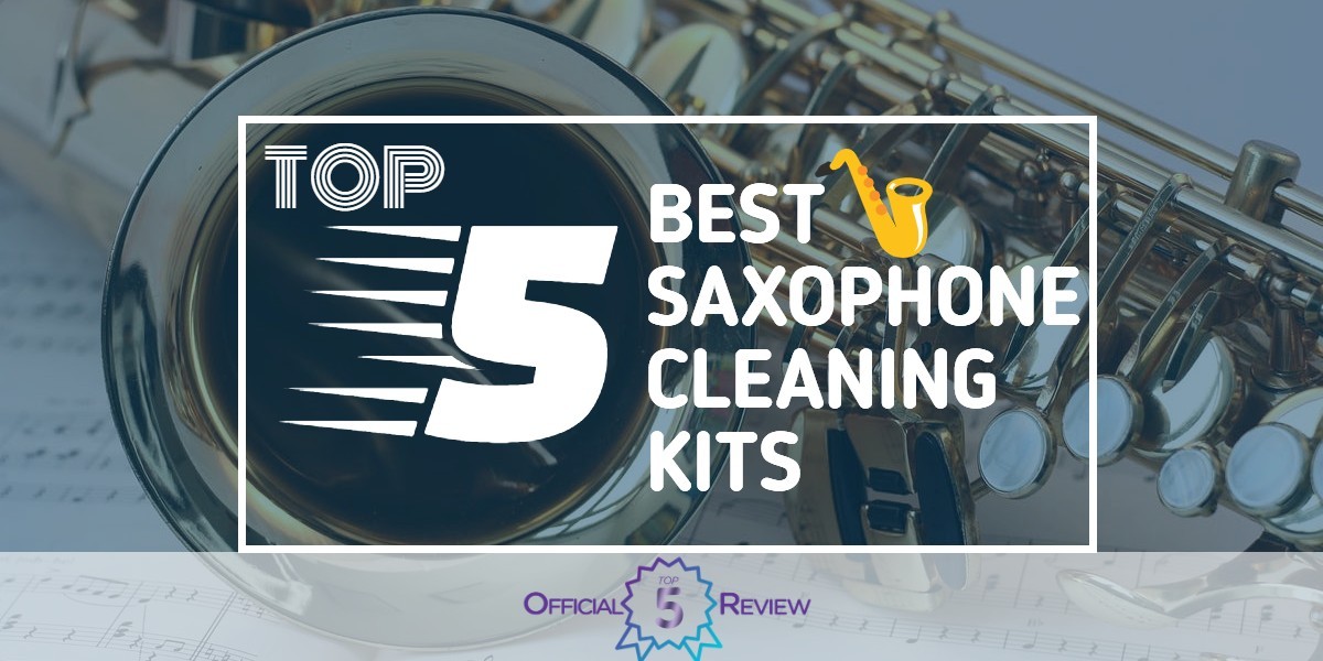 The 5 Best Saxophone Cleaning Kits Of 2020 Official Top 5 Review