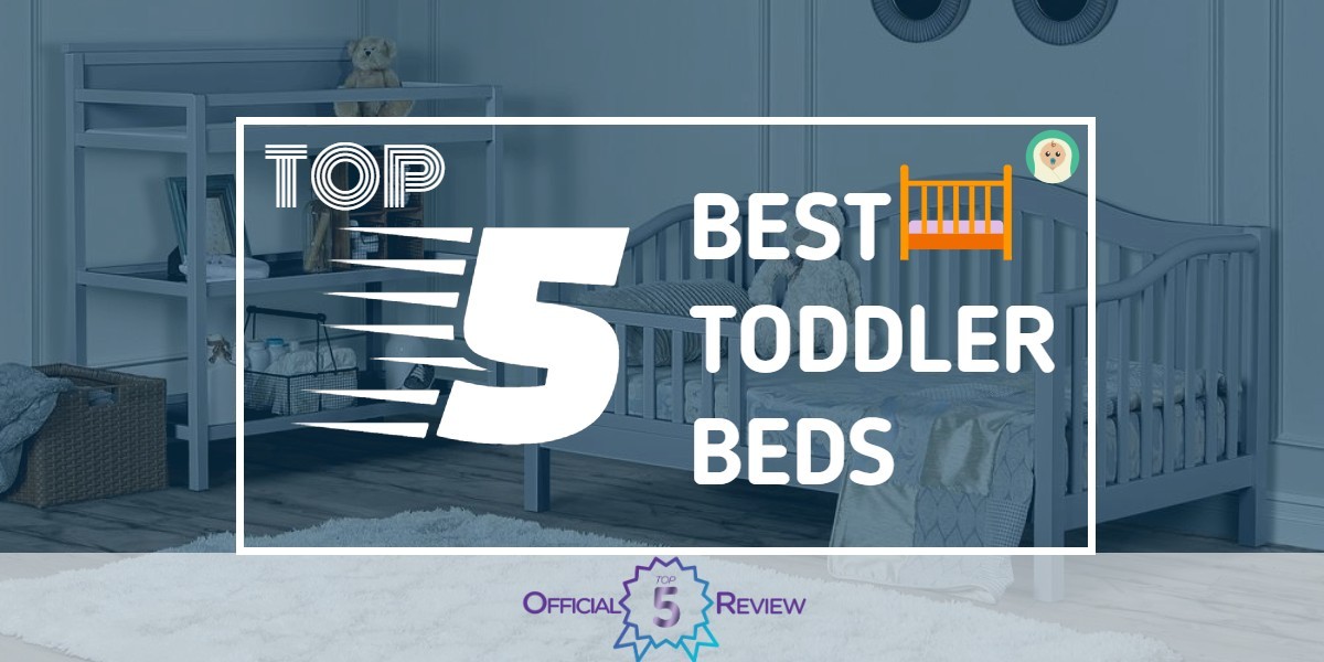 The 5 Best Toddler Beds January 2020 Toddler Bed Reviews